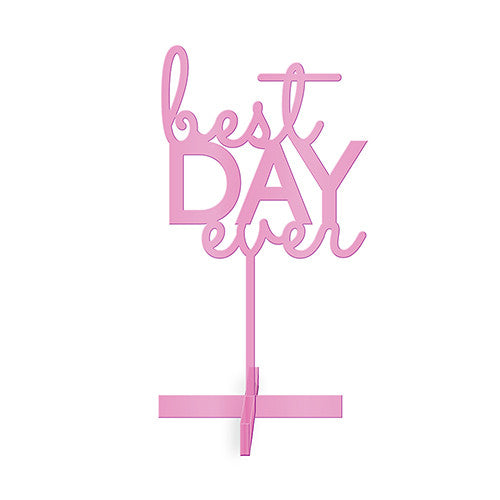 Best Day Ever Acrylic Sign - Dark Pink