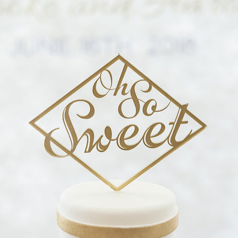 Oh So Sweet Acrylic Cake Topper - Metallic Gold