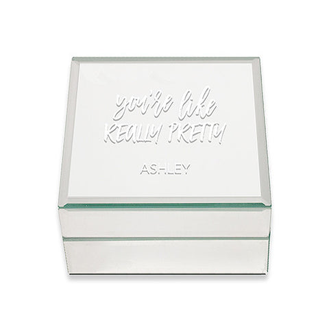 Mirrored Jewelry Box - You're Like Really Pretty Printing