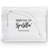 Rectangular Acrylic Tray - Every Day I'm Sparklin' Printing White